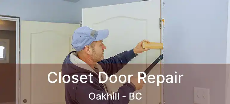  Closet Door Repair Oakhill - BC