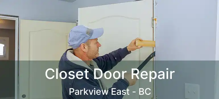  Closet Door Repair Parkview East - BC