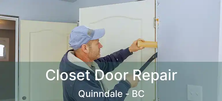  Closet Door Repair Quinndale - BC