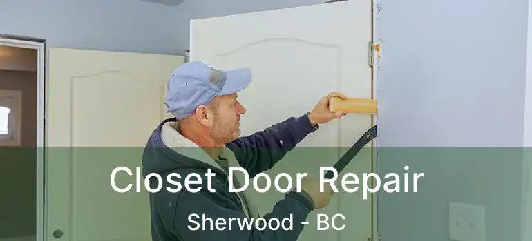  Closet Door Repair Sherwood - BC