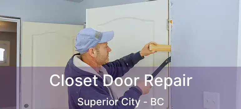  Closet Door Repair Superior City - BC