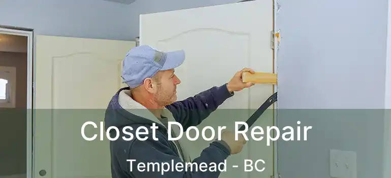  Closet Door Repair Templemead - BC