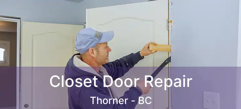  Closet Door Repair Thorner - BC