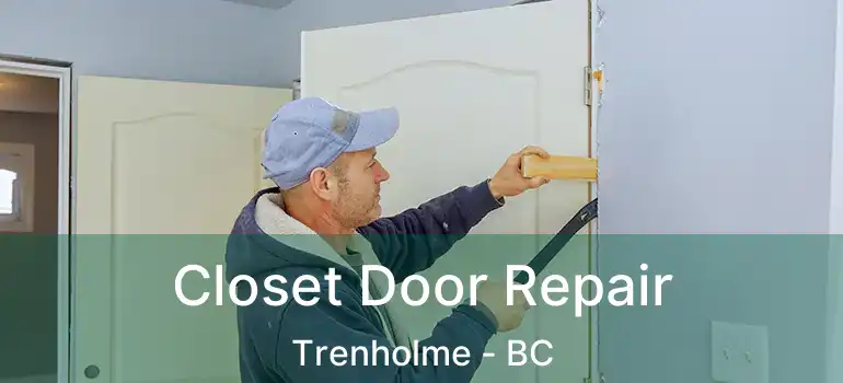  Closet Door Repair Trenholme - BC