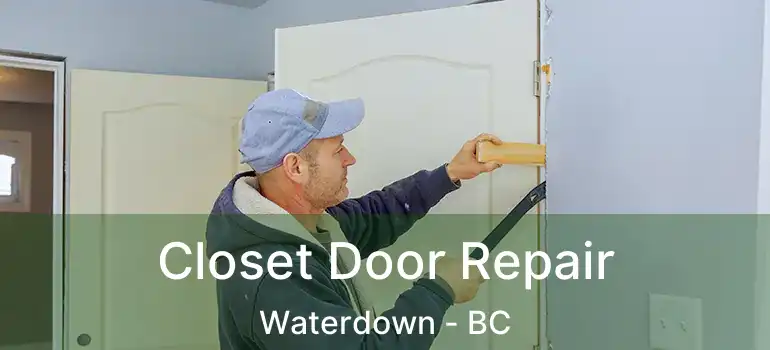  Closet Door Repair Waterdown - BC