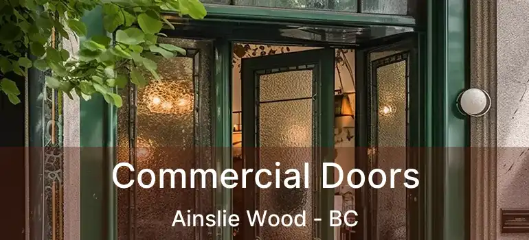  Commercial Doors Ainslie Wood - BC