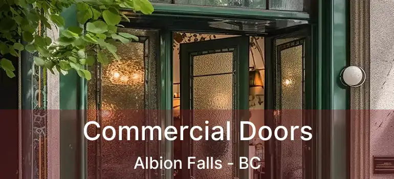  Commercial Doors Albion Falls - BC