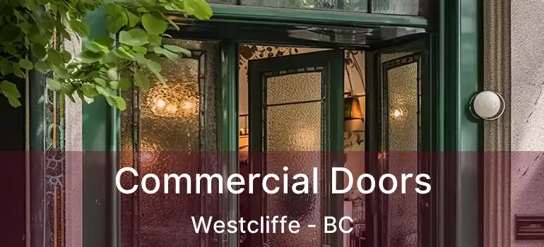  Commercial Doors Westcliffe - BC