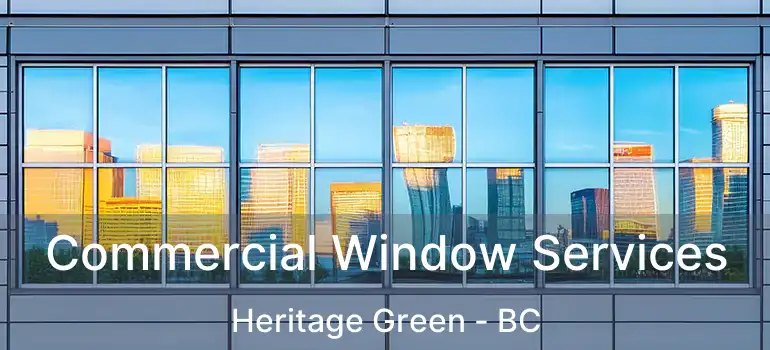  Commercial Window Services Heritage Green - BC