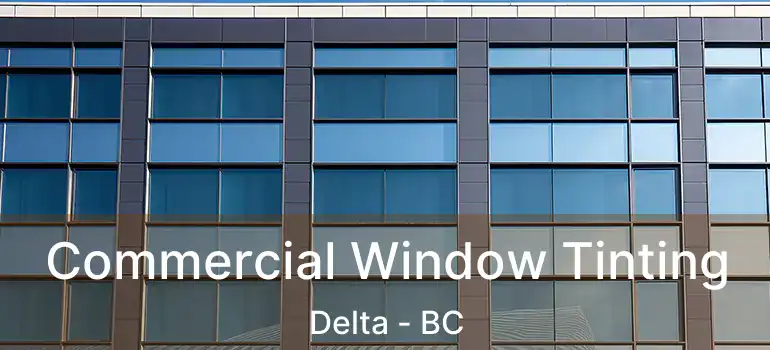  Commercial Window Tinting Delta - BC