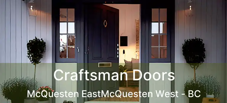  Craftsman Doors McQuesten EastMcQuesten West - BC