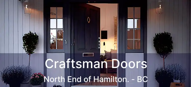  Craftsman Doors North End of Hamilton. - BC