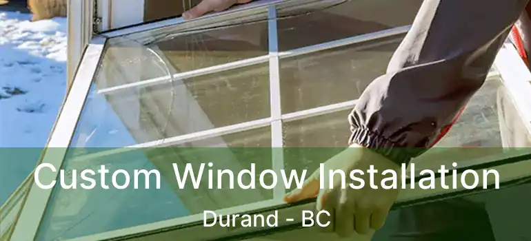  Custom Window Installation Durand - BC