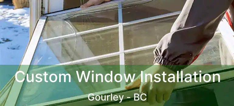  Custom Window Installation Gourley - BC