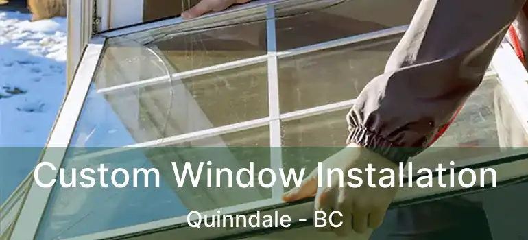  Custom Window Installation Quinndale - BC