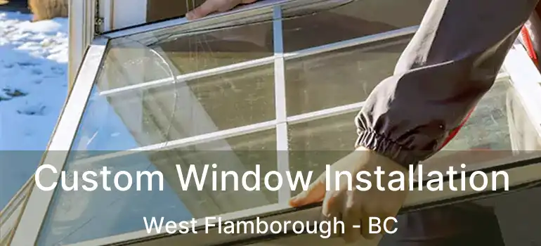  Custom Window Installation West Flamborough - BC