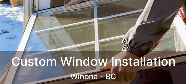  Custom Window Installation Winona - BC