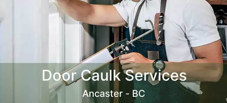  Door Caulk Services Ancaster - BC