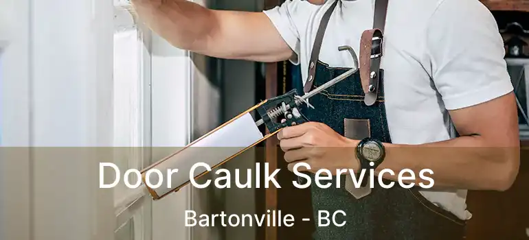  Door Caulk Services Bartonville - BC