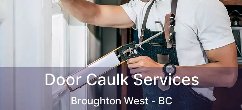  Door Caulk Services Broughton West - BC
