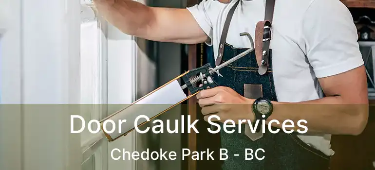  Door Caulk Services Chedoke Park B - BC
