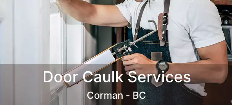  Door Caulk Services Corman - BC