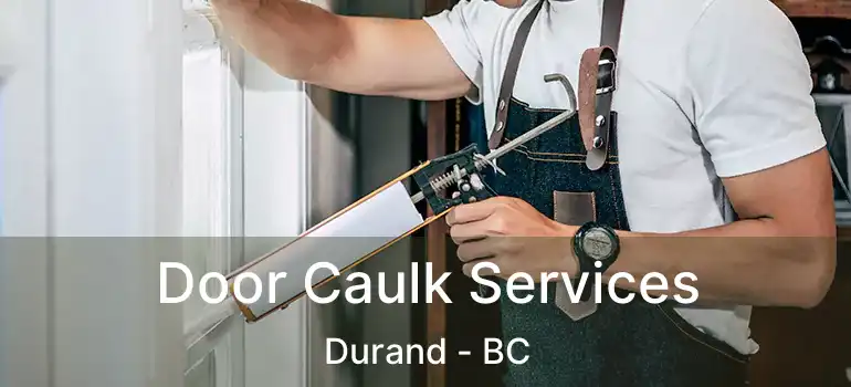  Door Caulk Services Durand - BC