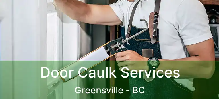  Door Caulk Services Greensville - BC