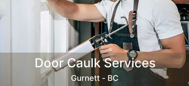  Door Caulk Services Gurnett - BC
