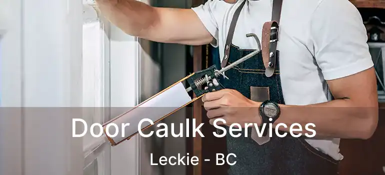  Door Caulk Services Leckie - BC