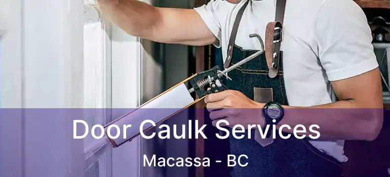  Door Caulk Services Macassa - BC