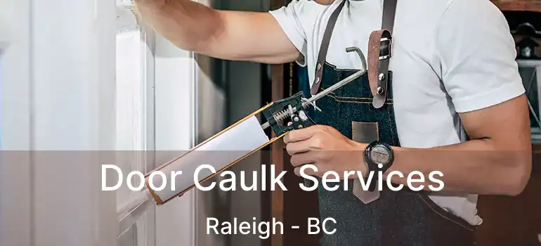  Door Caulk Services Raleigh - BC