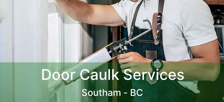  Door Caulk Services Southam - BC