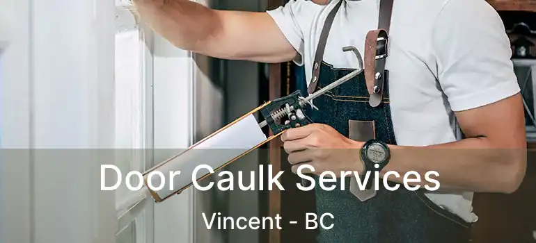  Door Caulk Services Vincent - BC