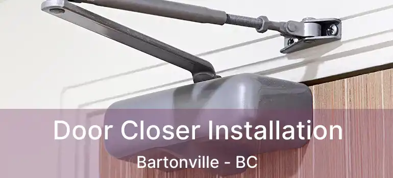  Door Closer Installation Bartonville - BC