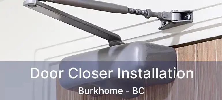 Door Closer Installation Burkhome - BC