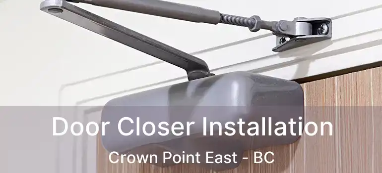  Door Closer Installation Crown Point East - BC