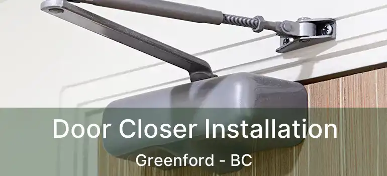  Door Closer Installation Greenford - BC
