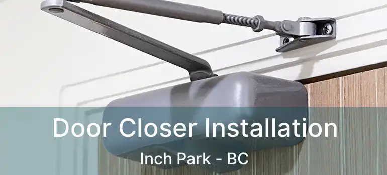 Door Closer Installation Inch Park - BC