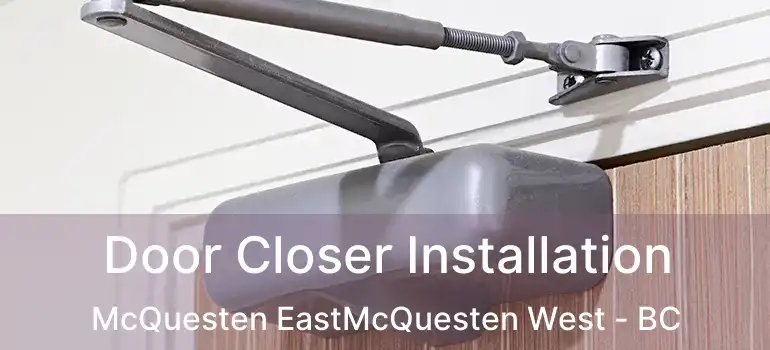  Door Closer Installation McQuesten EastMcQuesten West - BC