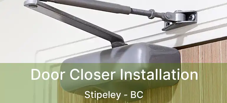  Door Closer Installation Stipeley - BC