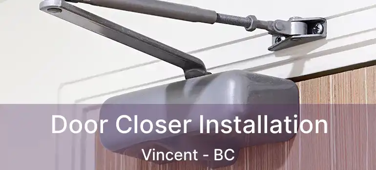  Door Closer Installation Vincent - BC