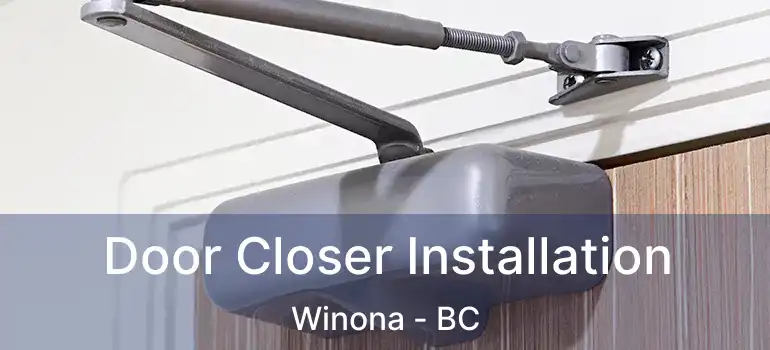  Door Closer Installation Winona - BC