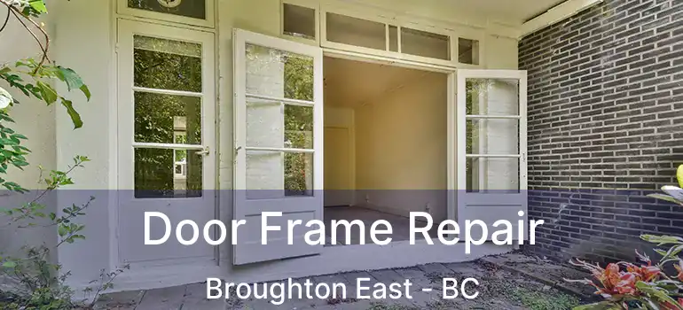  Door Frame Repair Broughton East - BC