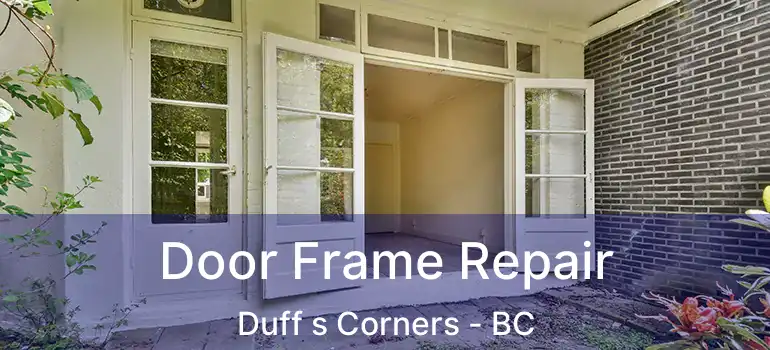  Door Frame Repair Duff s Corners - BC