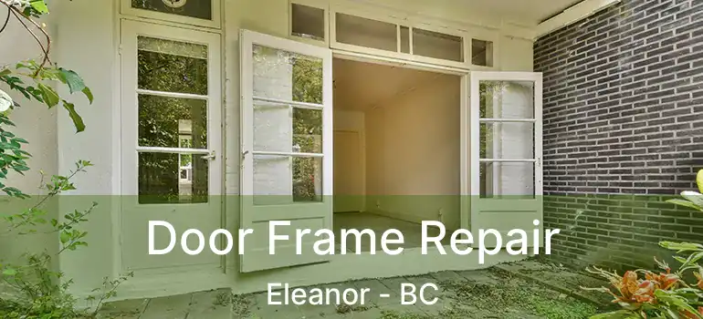  Door Frame Repair Eleanor - BC