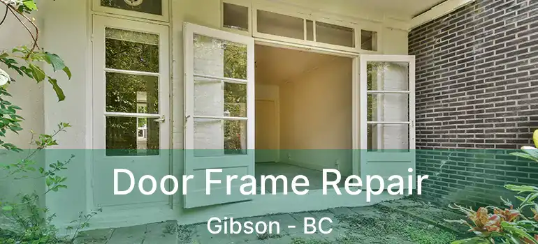  Door Frame Repair Gibson - BC