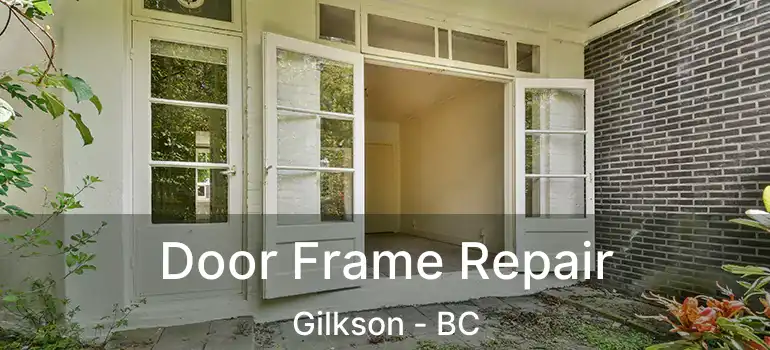  Door Frame Repair Gilkson - BC