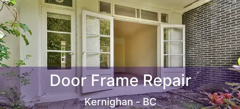  Door Frame Repair Kernighan - BC