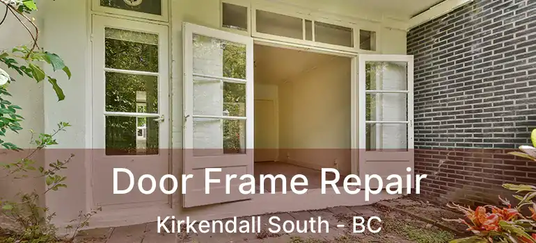  Door Frame Repair Kirkendall South - BC